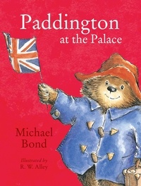 Michael Bond et R. W. Alley - Paddington at the Palace (Read Aloud).