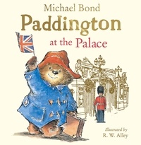 Michael Bond et R. W. Alley - Paddington at the Palace.