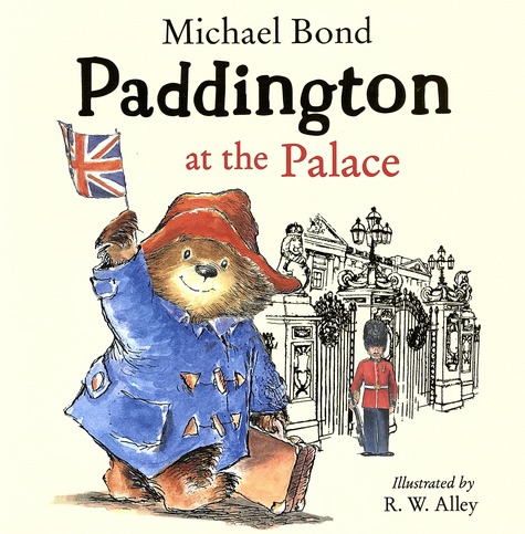 Michael Bond - Paddington at the Palace.