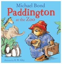 Michael Bond et R. W. Alley - Paddington at the Zoo.