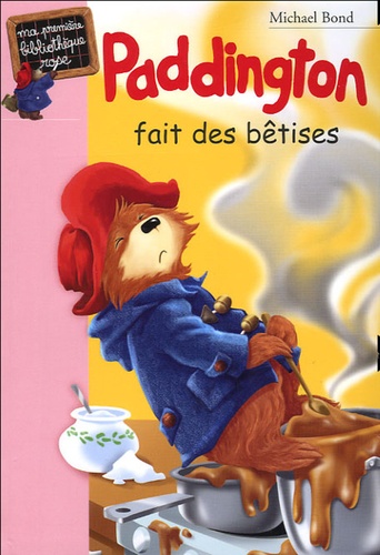 Michael Bond - Paddington fait des bêtises.