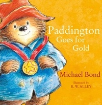 Michael Bond et R.W. Alley - Paddington Goes for Gold.
