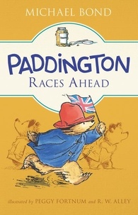 Michael Bond et Peggy Fortnum - Paddington Races Ahead.