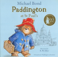 Michael Bond et Robert W. Alley - The Adventures of Paddington  : Paddington at St Paul's.