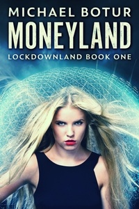  Michael Botur - Moneyland - Lockdownland, #1.