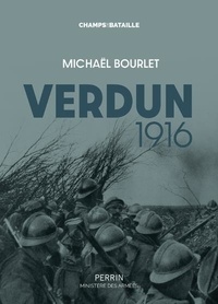 Michaël Bourlet - Verdun 1916 - La guerre de mouvement dans un mouchoir de poche.