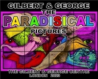 Michael Bracewell - Gilbert & George Paradisical Pictures.