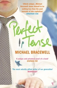 Michael Bracewell - Perfect Tense.