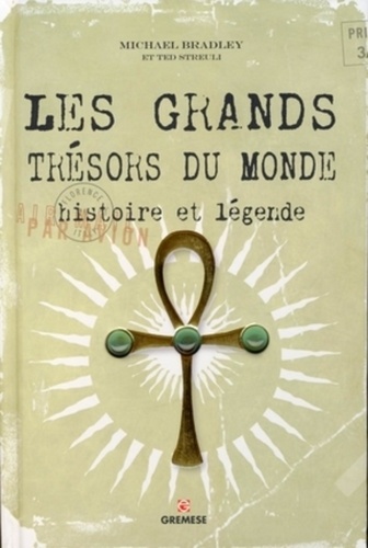 Michael Bradley - Les grands trésors du monde - Histoire et légende.