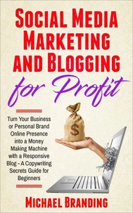 Social Media Marketing and Blogging for Profit
