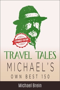  Michael Brein - Travel Tales: Michael's Own Best 150 - True Travel Tales, #2.