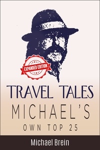  Michael Brein - Travel Tales: Michael's Own Top 25 - True Travel Tales, #1.