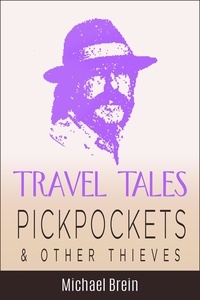 Téléchargement de google books Travel Tales: Pickpockets & Other Thieves  - True Travel Tales