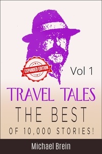  Michael Brein - Travel Tales: The Best of 10,000 Stories Vol 1 - True Travel Tales, #1.