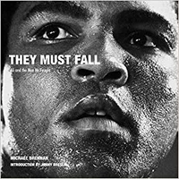 They must fall Muhammad Ali and the men he fought