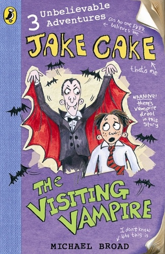 Michael Broad - Jake Cake: The Visiting Vampire.