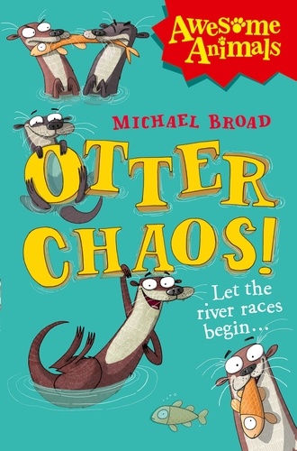Michael Broad et Jim Field - Otter Chaos!.