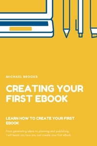  Michael Brooks - Creating your first Ebook.
