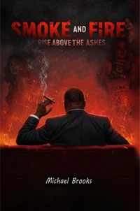 Smoke and Fire Raise Above the Ashes