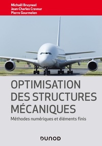 Michaël Bruyneel et Jean-Charles Craveur - Optimisation des structures mécaniques - Méthodes numériques et éléments finis.