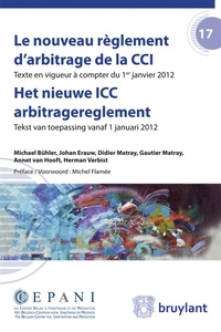 Michael Bühler et Johan Erauw - Le nouveau règlement d'arbitrage de la CCI - Texte en vigueur à compter du 1er janvier 2012.