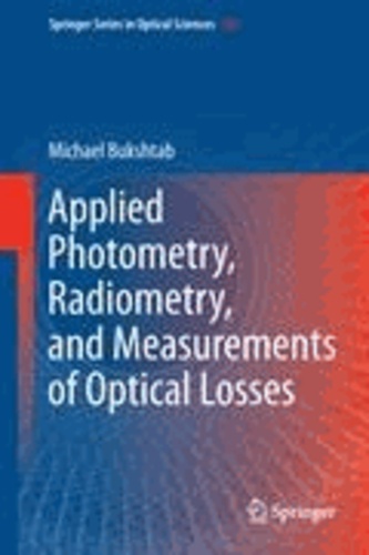 Michael Bukshtab - Applied Photometry, Radiometry, and Measurements of Optical Losses.