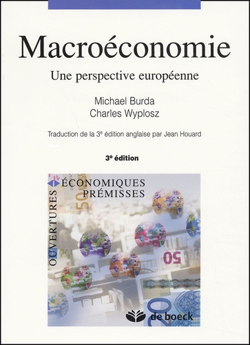 Michael Burda et Charles Wyplosz - Macroeconomie. Une Perspective Europeenne, 3eme Edition.