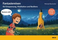 »Komm mit!« – Fantasiereisen zur Entspannung, Meditation und Resilienz