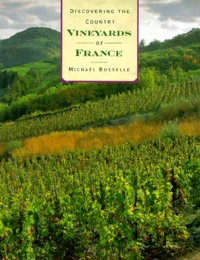 Discovering The Country Vineyards Of France