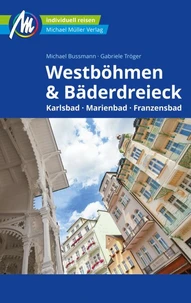 Westböhmen &amp; Bäderdreieck Reiseführer Michael Müller Verlag