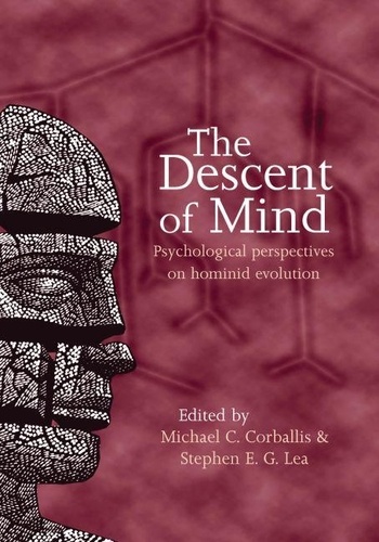 Michael-C Corballis - The Descent of Mind. - Psychological perspectives on Hominid evolution.