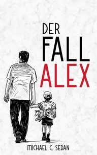 Michael C. Sedan - Der Fall Alex.