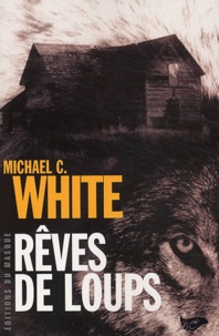 Michael-C White - Rêves de loups.