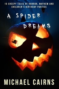  Michael Cairns - A Spider Dreams....