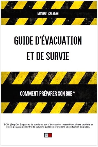 Guide d'évacuation et de survie. Comment préparer son BOB ?