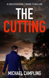 The Cutting: A Devonshire Crime Thriller