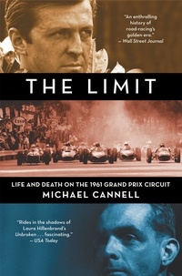Michael Cannell - The Limit - Life and Death on the 1961 Grand Prix Circuit.