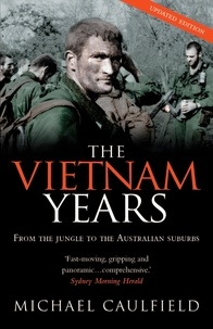 Michael Caulfield - The Vietnam Years - From the jungle to the Australian suburbs.