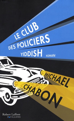 Michael Chabon - Le club des policiers yiddish.