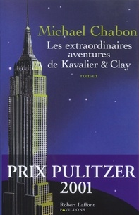 Michael Chabon - Les Extraordinaires Aventures De Kavalier & Clay.