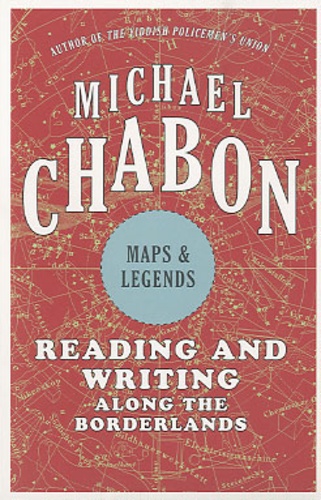 Michael Chabon - Maps and Legends.