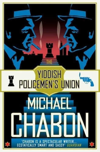Michael Chabon - Yiddish Policemen's Union.