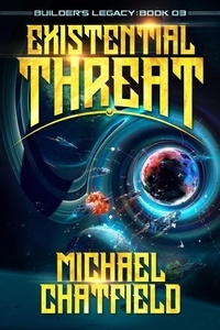  Michael Chatfield - Existential Threat - Builders Legacy, #3.