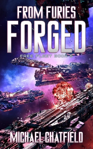  Michael Chatfield - From Furies Forged - Free Fleet, #5.