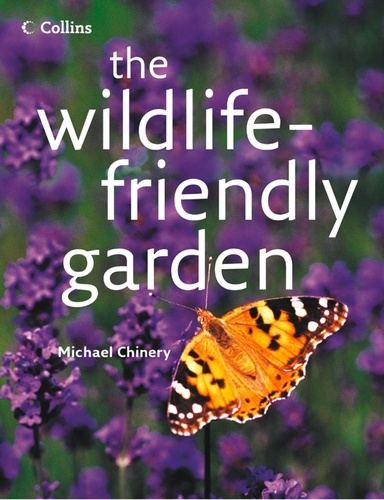 Michael Chinery - The Wildlife-friendly Garden.