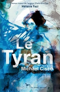 Téléchargeur de livres pour mobile Le tyran 9791030705416 MOBI in French par Michael Cisco, Mélanie Fazi