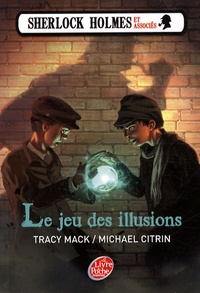 Michael Citrin et Tracy Mack - Sherlock Holmes et associés Tome 2 : Le jeu des illusions.
