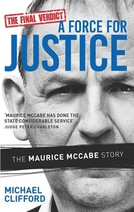 Michael Clifford - A Force for Justice - The Maurice McCabe Story.