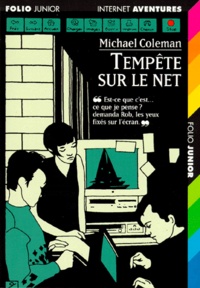 Michael Coleman - Internet détectives Tome 3 : Tempête sur le Net.