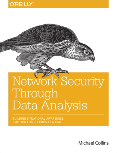 Michael Collins - Network Security Through Data Analysis - Building Situational Awareness.